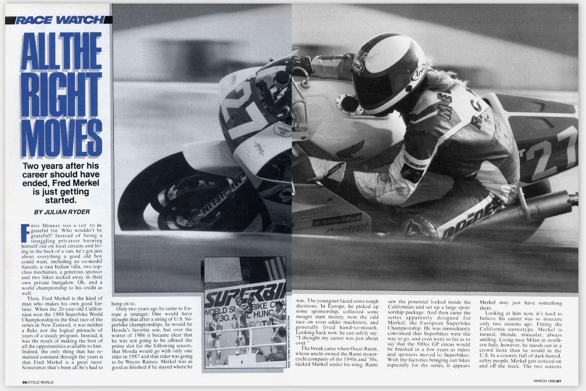Fred Merkel won the first two championships in the then-new World Superbike series.